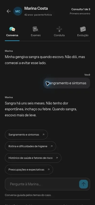 Captura da consulta no celular: a paciente fictícia conta que a gengiva sangra ao escovar, e você escolhe o que perguntar.